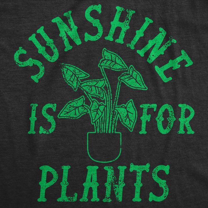 Sunshine Is For Plants Women's T Shirt