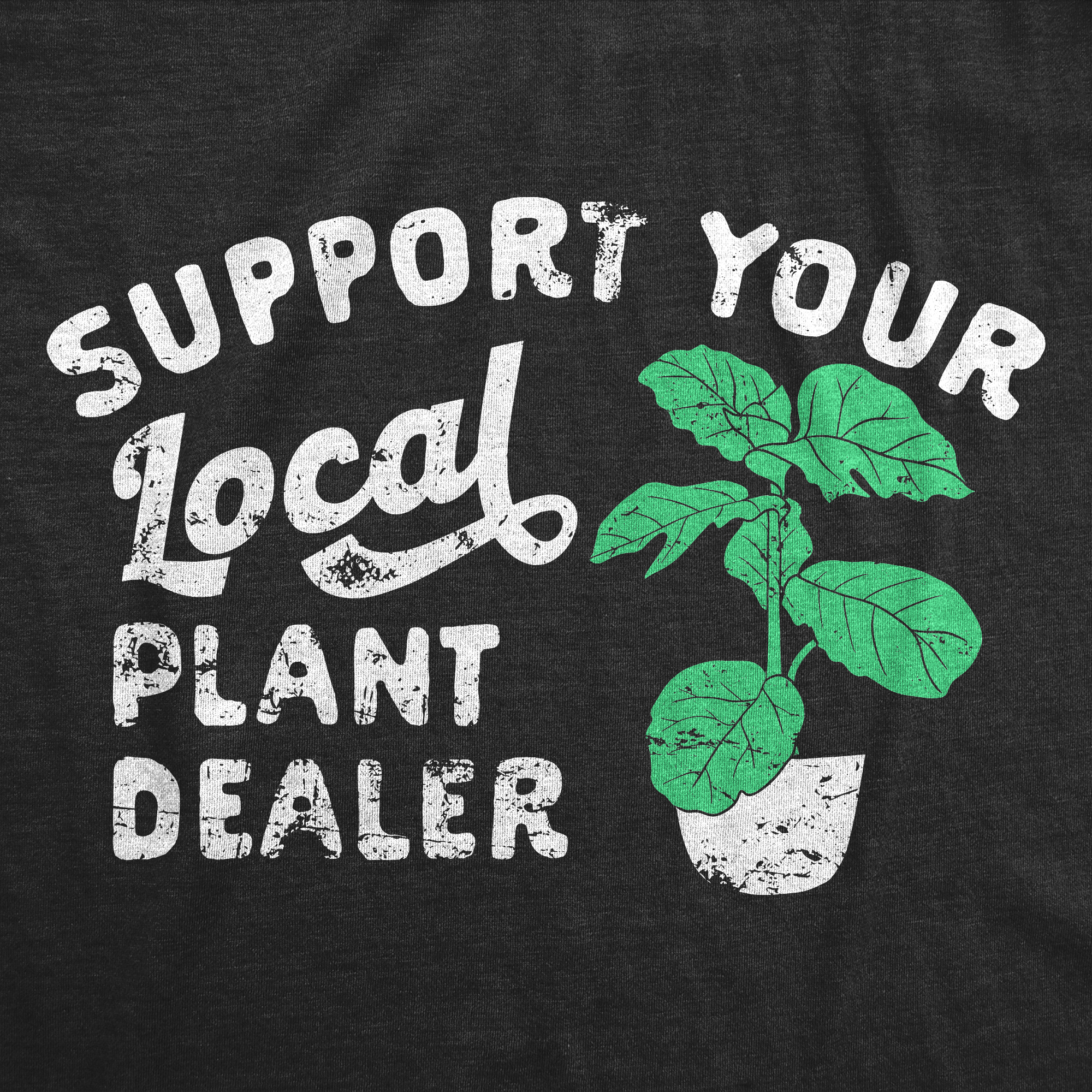 Funny Heather Black - PLANTDEALER Support Your Local Plant Dealer Mens T Shirt Nerdy Sarcastic Tee