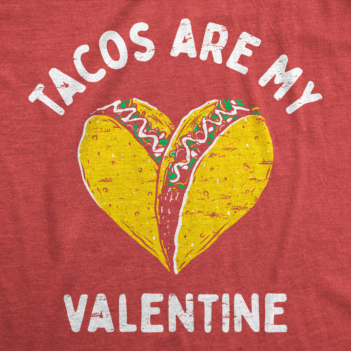 Tacos Are My Valentine Men's T Shirt