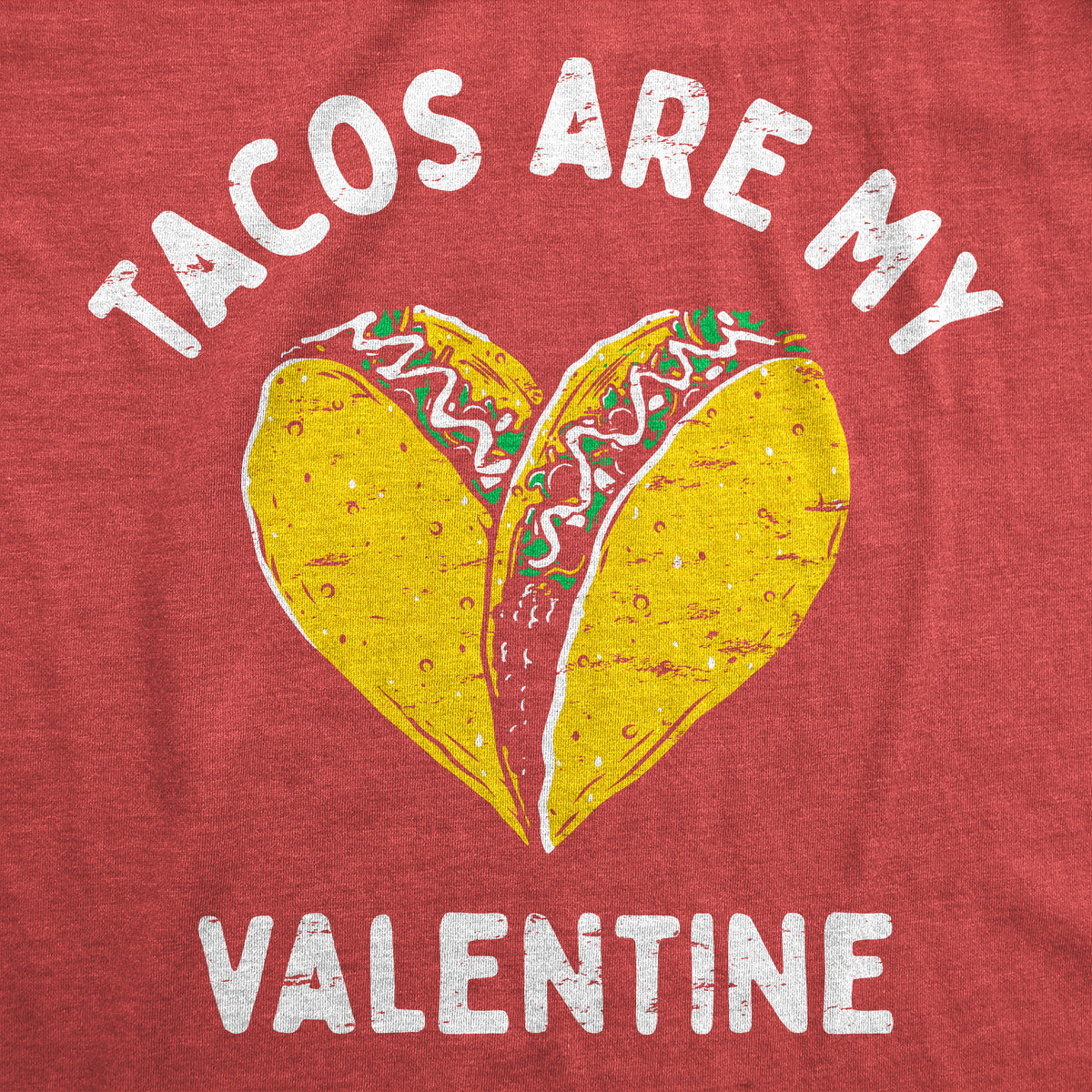 Tacos Are My Valentine Women&#39;s T Shirt