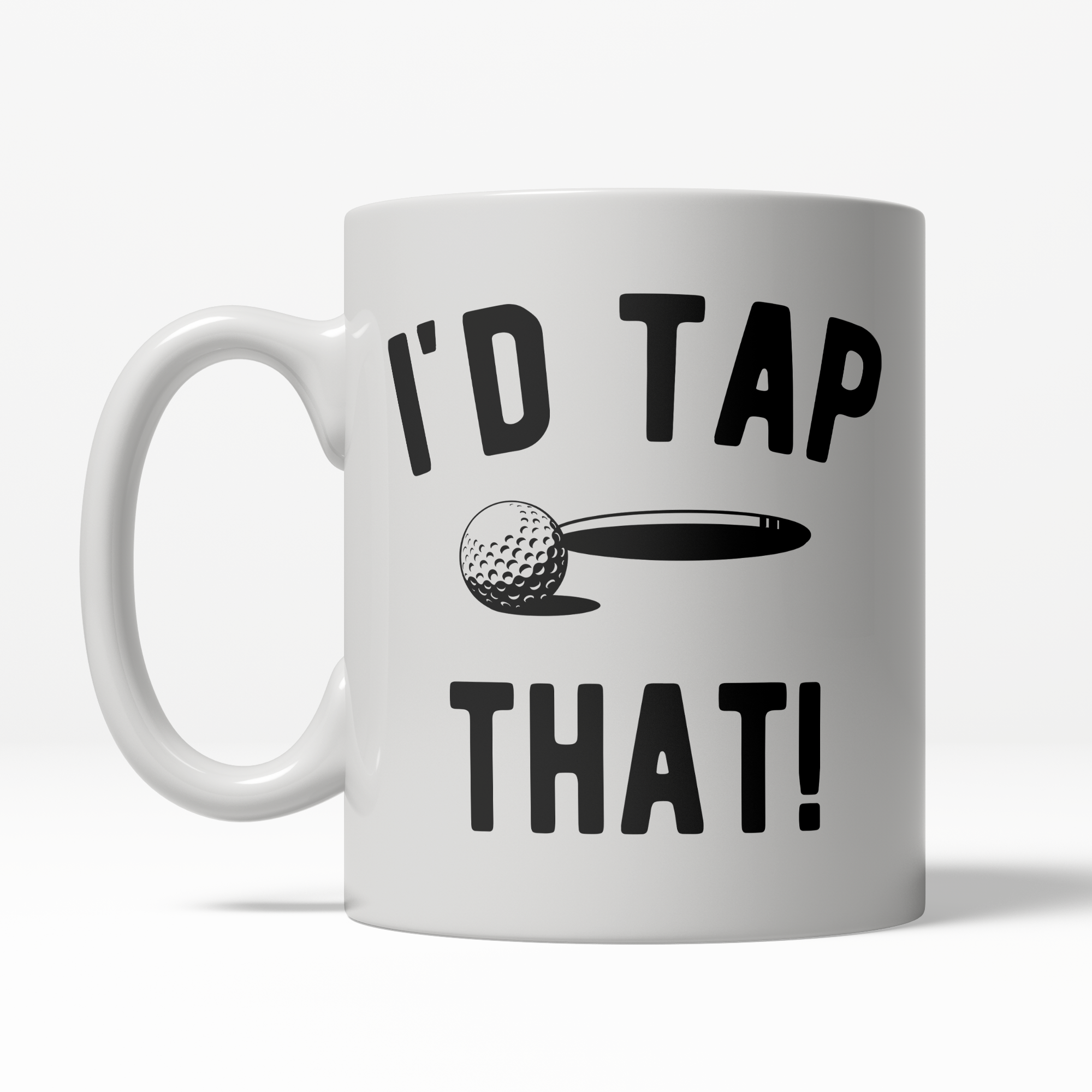 Funny White Id Tap That Coffee Mug Nerdy Golf sarcastic Tee