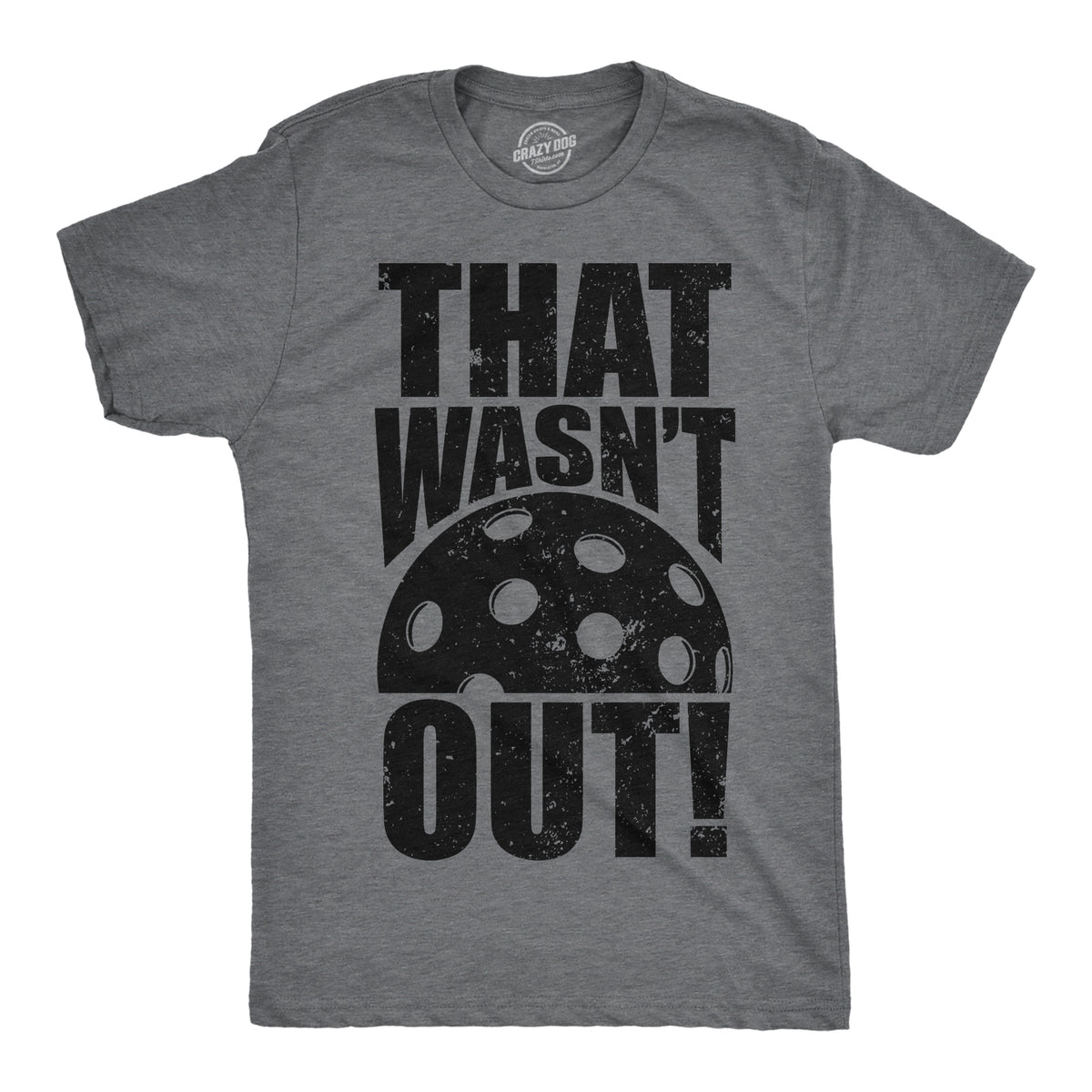 Funny Dark Heather Grey - That Wasn&#39;t Out That Wasnt Out Mens T Shirt Nerdy Sarcastic Tee