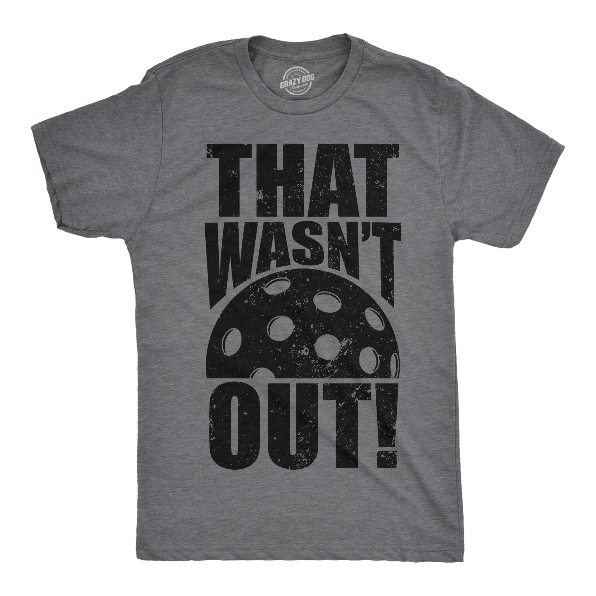 Funny Dark Heather Grey - That Wasn't Out That Wasnt Out Mens T Shirt Nerdy Sarcastic Tee