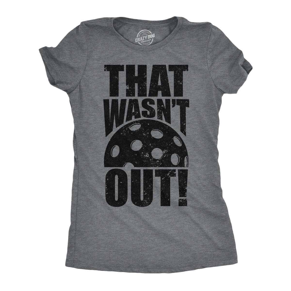 Funny Dark Heather Grey - That Wasn&#39;t Out That Wasnt Out Womens T Shirt Nerdy Sarcastic Tee