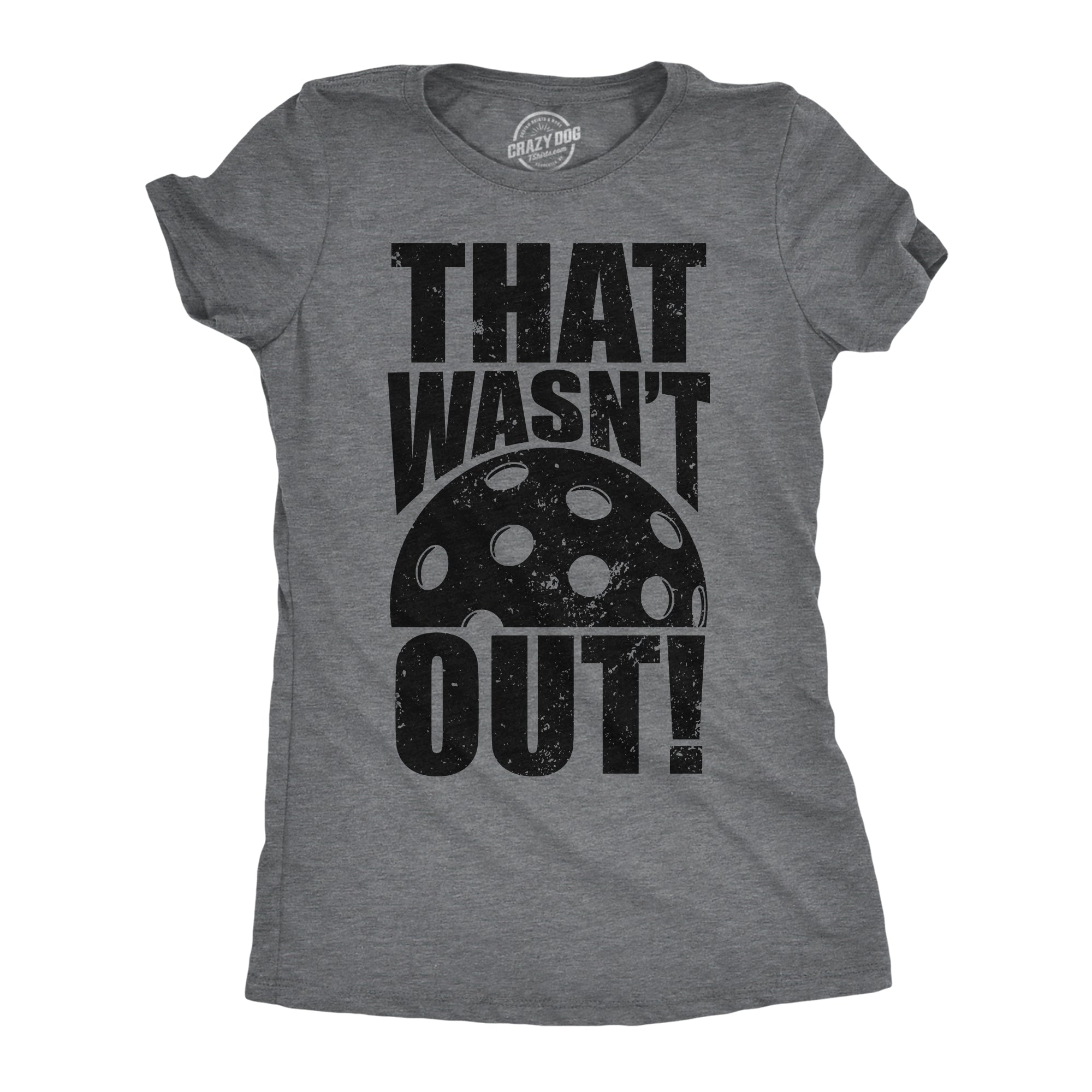 Funny Dark Heather Grey - That Wasn't Out That Wasnt Out Womens T Shirt Nerdy Sarcastic Tee