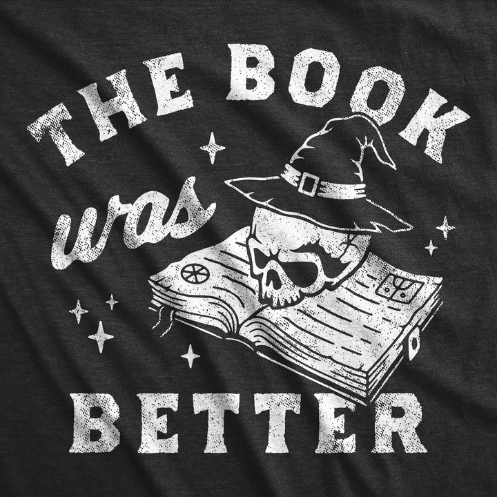 The Book Was Better Women's T Shirt