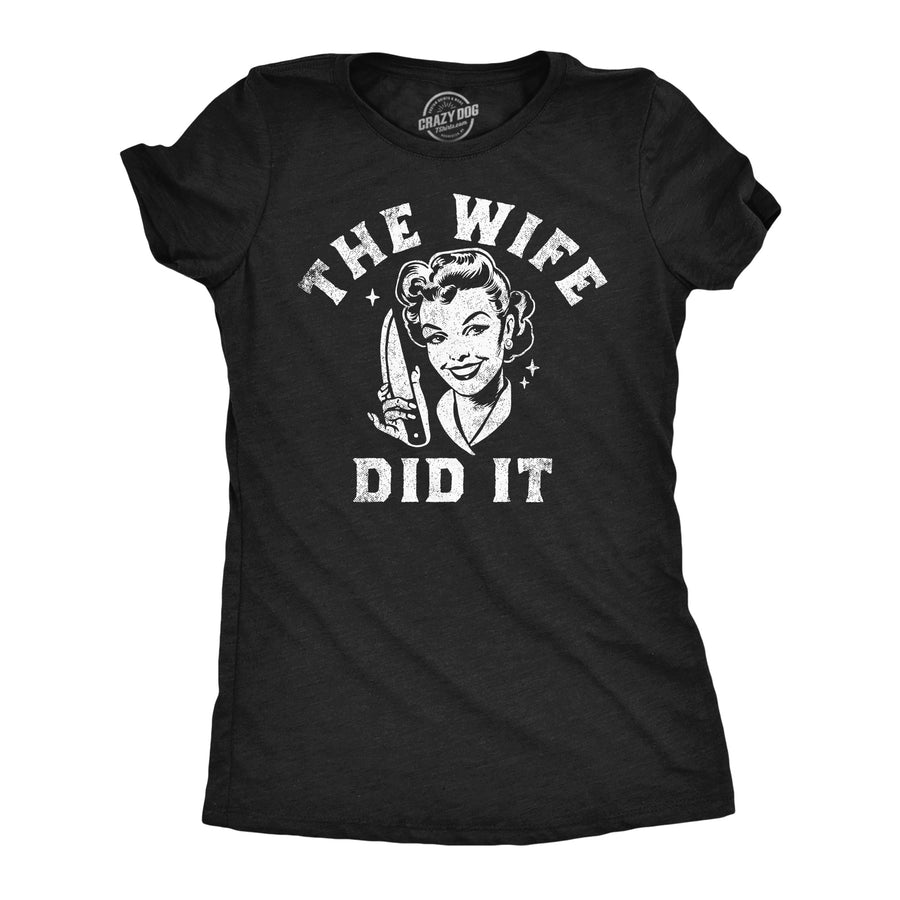Funny Heather Black - The Wife Did It The Wife Did It Womens T Shirt Nerdy Halloween sarcastic Tee