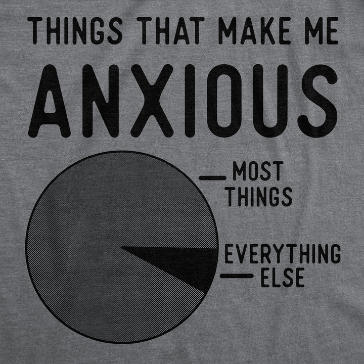 Things That Make Me Anxious Men's T Shirt