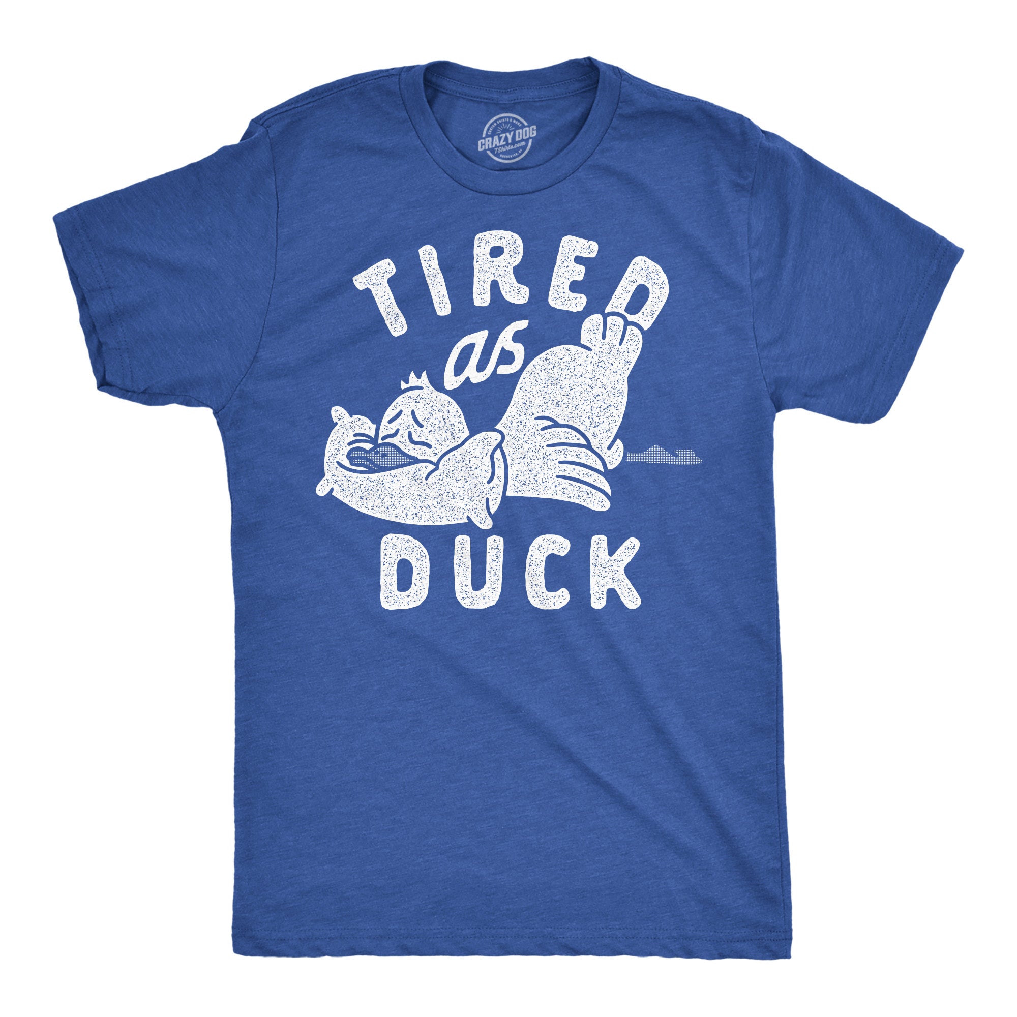 Funny Heather Royal - Tired As Duck Tired As Duck Mens T Shirt Nerdy animal sarcastic Tee
