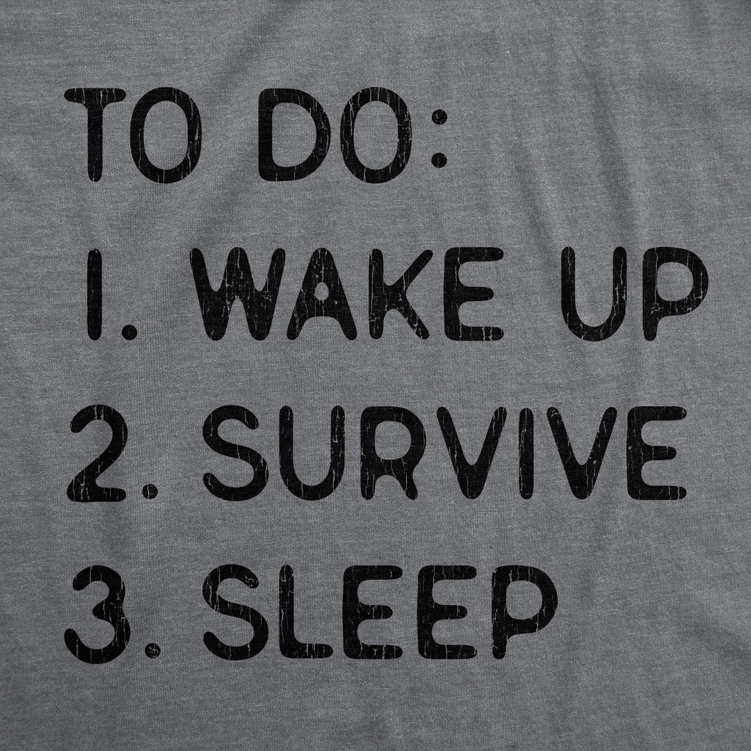 To Do List Wake Up Survive Sleep Men's T Shirt
