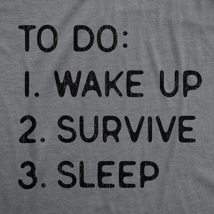 To Do List Wake Up Survive Sleep Men's T Shirt