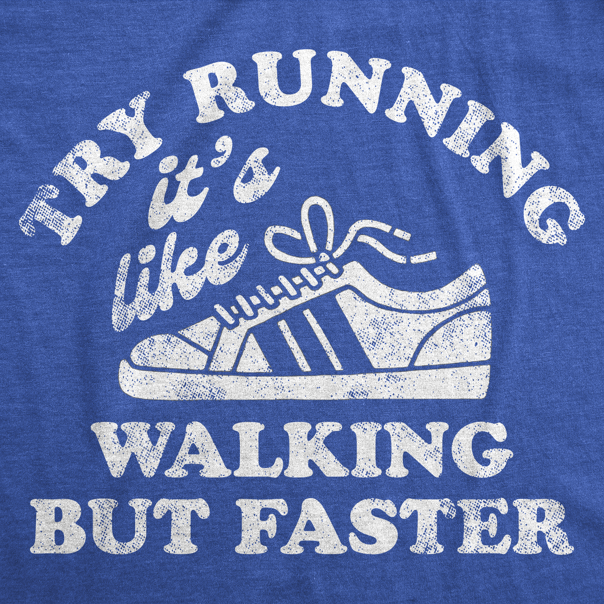 Try Running Its Like Walking But Faster Men&#39;s T Shirt