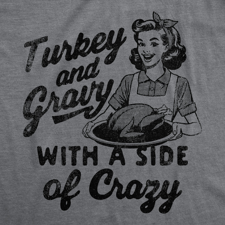 Turkey And Gravy With A Side Of Crazy Women's T Shirt