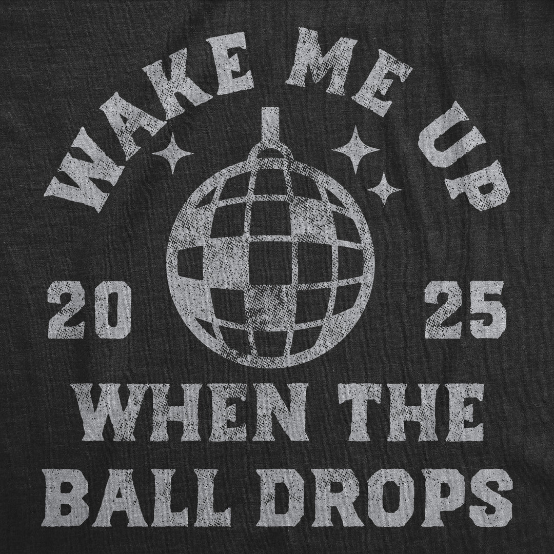 Wake Me Up When The Ball Drops Men's T Shirt