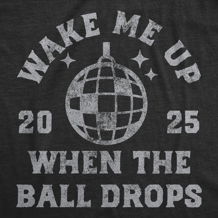 Wake Me Up When The Ball Drops Men's T Shirt