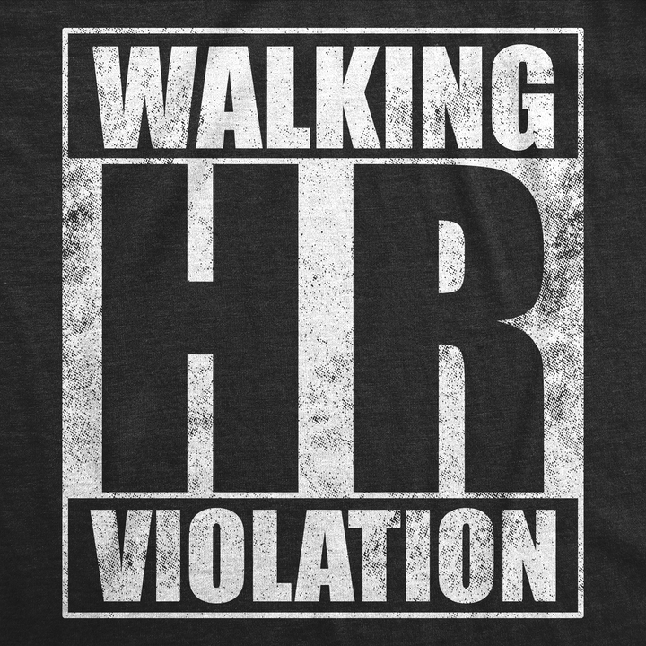 Walking HR Violation Men's T Shirt