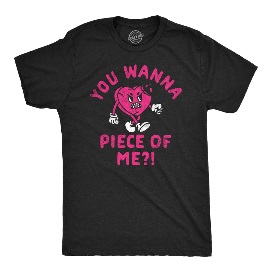 Funny Heather Black - You Wanna Piece Of Me You Wanna Piece Of Me Mens T Shirt Nerdy Valentine's Day Sarcastic Tee