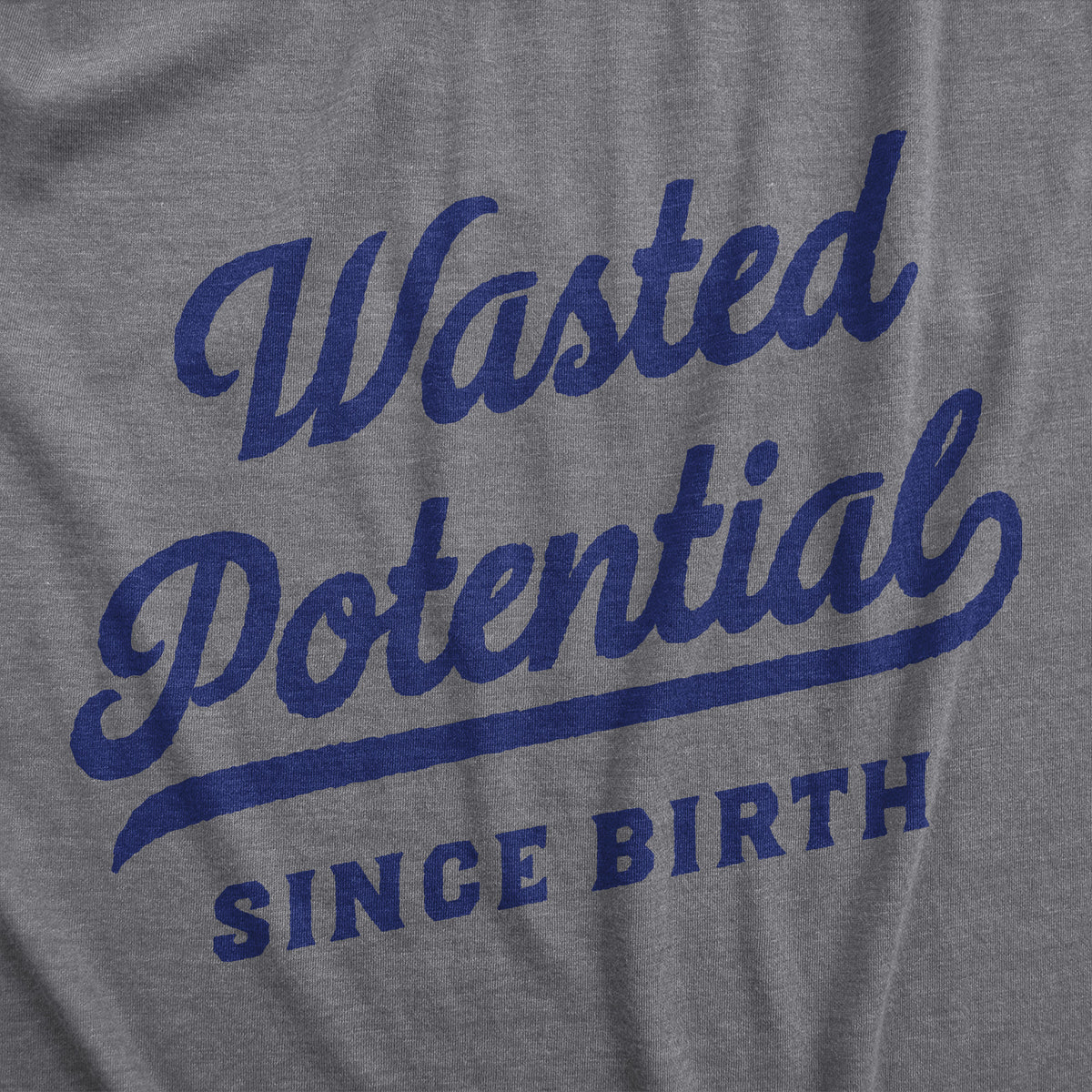 Wasted Potential Men&#39;s T Shirt
