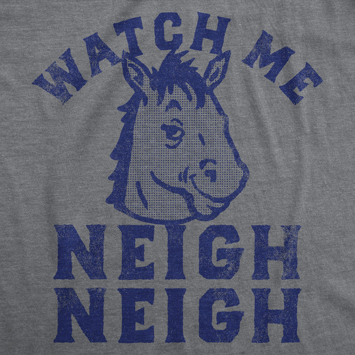 Watch Me Neigh Neigh Women's T Shirt