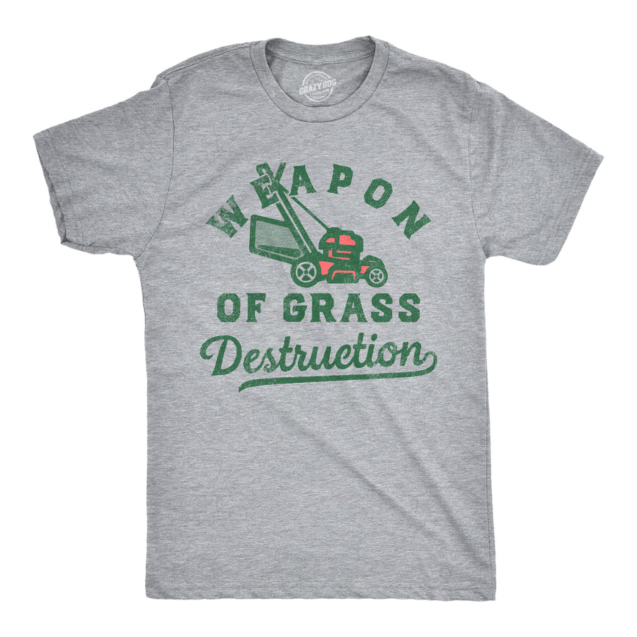 Funny Light Heather Grey - Grass Destruction Weapon Of Grass Destruction Mens T Shirt Nerdy Sarcastic Tee