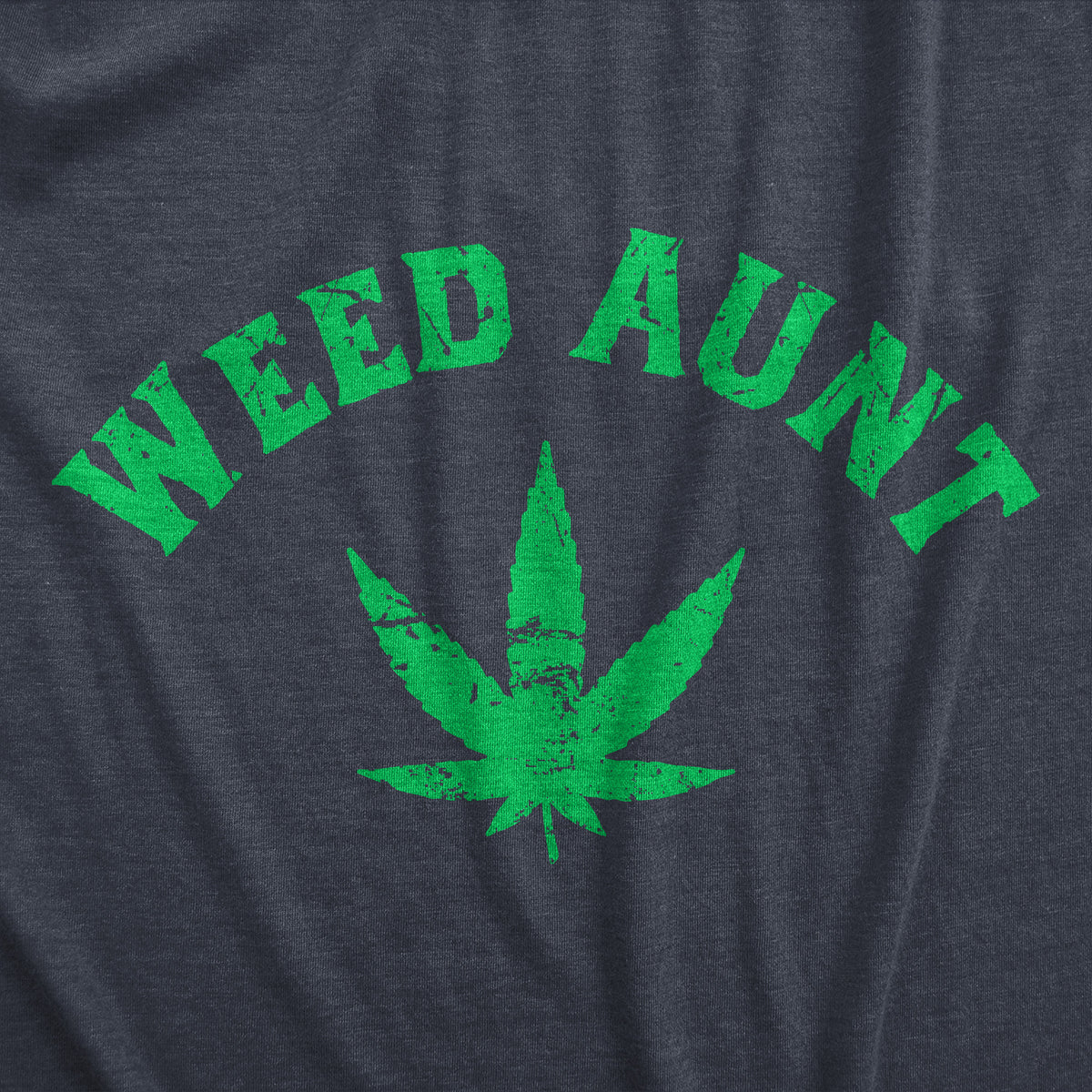 Weed Aunt Women&#39;s T Shirt