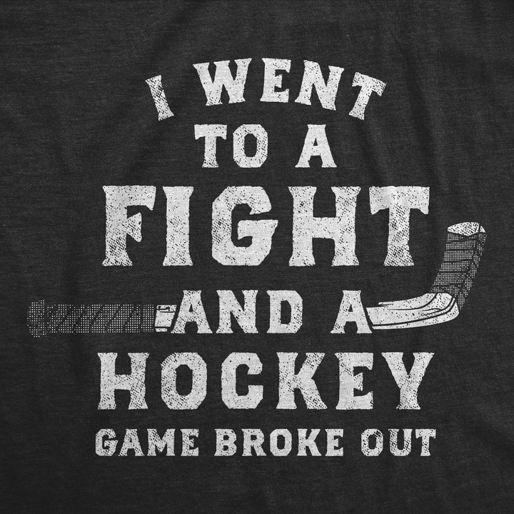 I Went To A Fight And A Hockey Game Broke Out Women's T Shirt