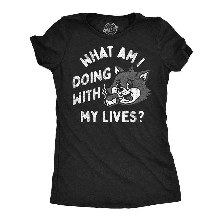 Funny Heather Black - What Am I Doing With My Lives What Am I Doing With My Lives Womens T Shirt Nerdy cat sarcastic Tee