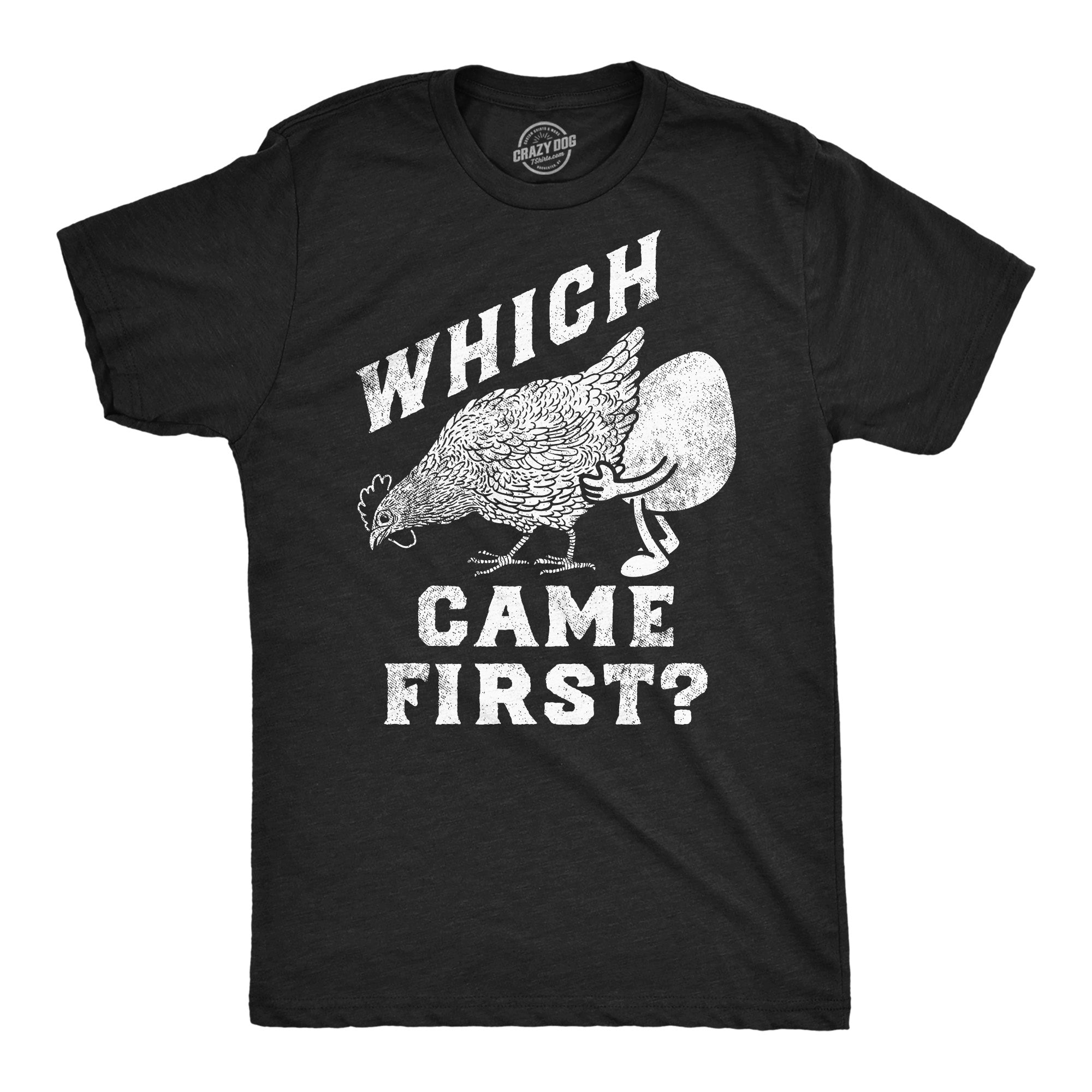 Funny Heather Black - Which Came First Which Came First Mens T Shirt Nerdy sex sarcastic Tee