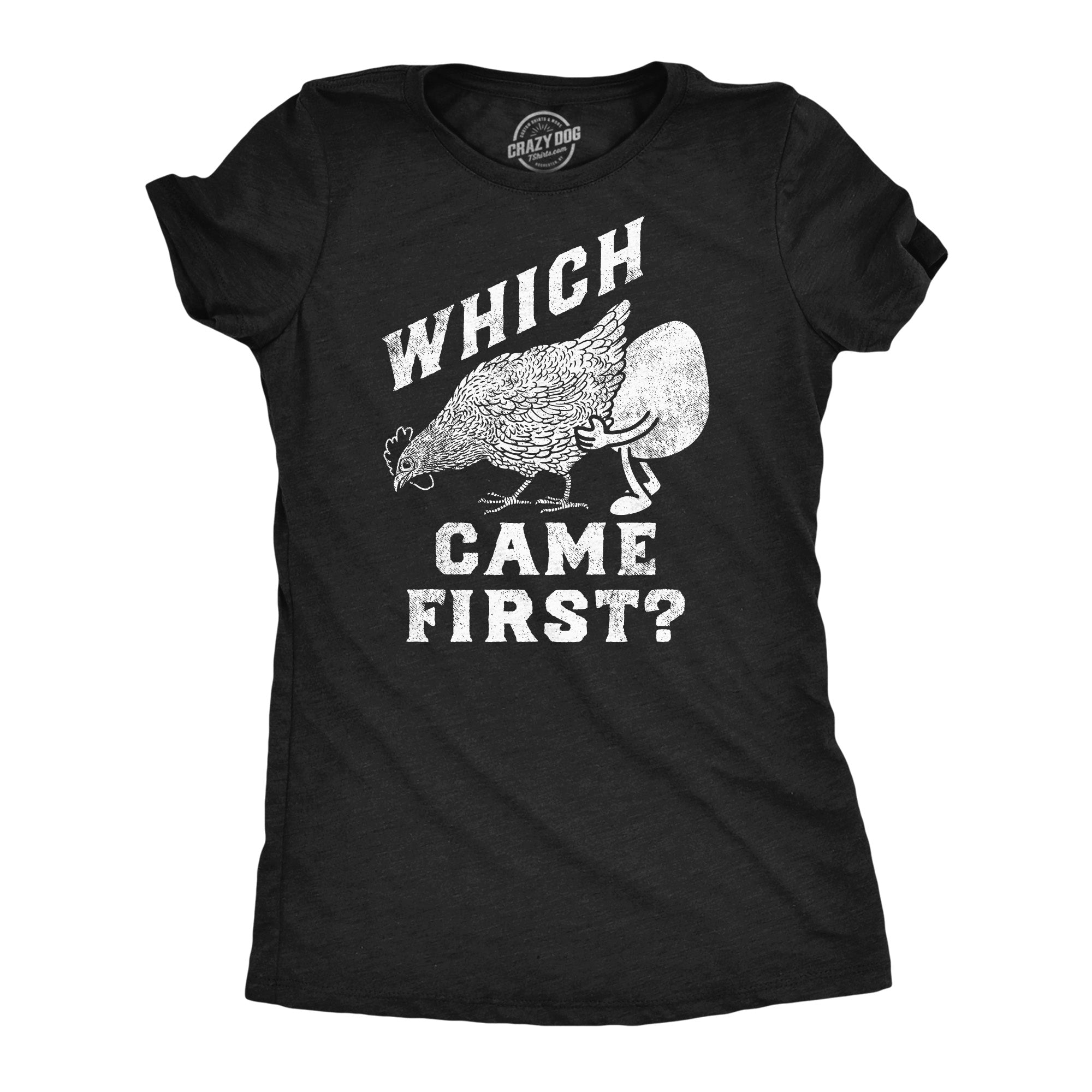 Funny Heather Black - Which Came First Which Came First Womens T Shirt Nerdy sex sarcastic Tee