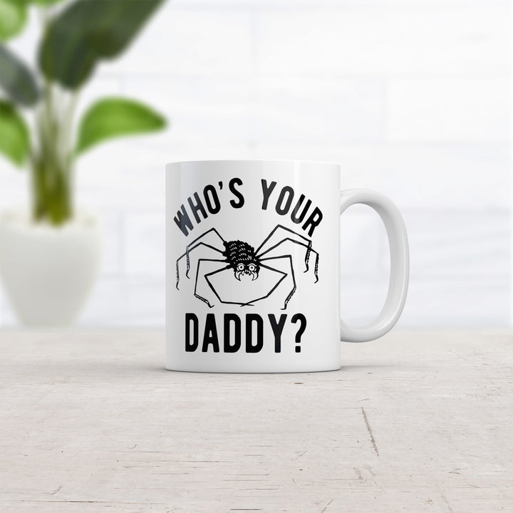 Whos Your Daddy Mug