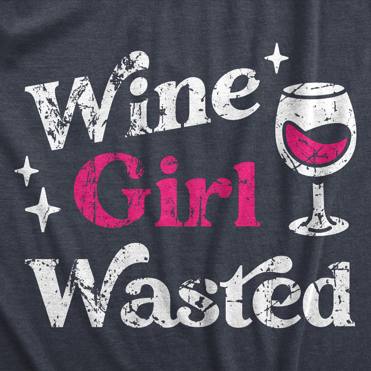 Wine Girl Wasted Women&#39;s T Shirt