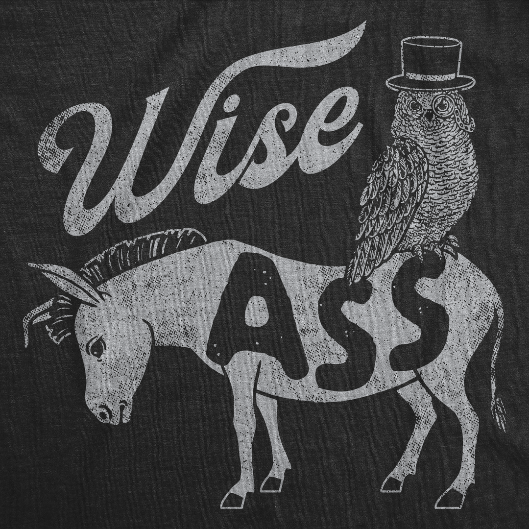Wise Ass Men's T Shirt