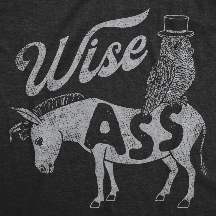 Wise Ass Men's T Shirt