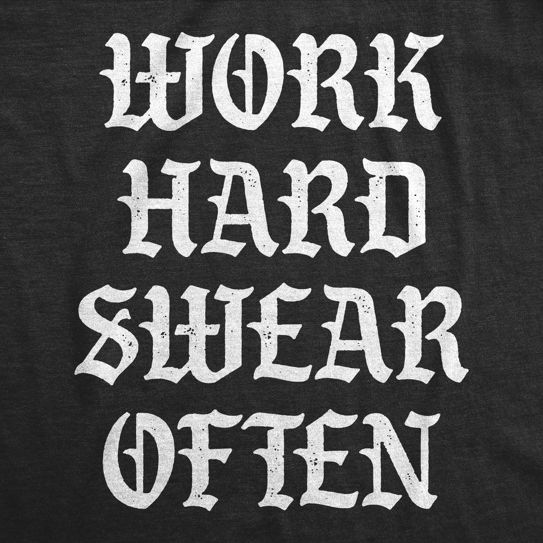 Work Hard Swear Often Men's T Shirt