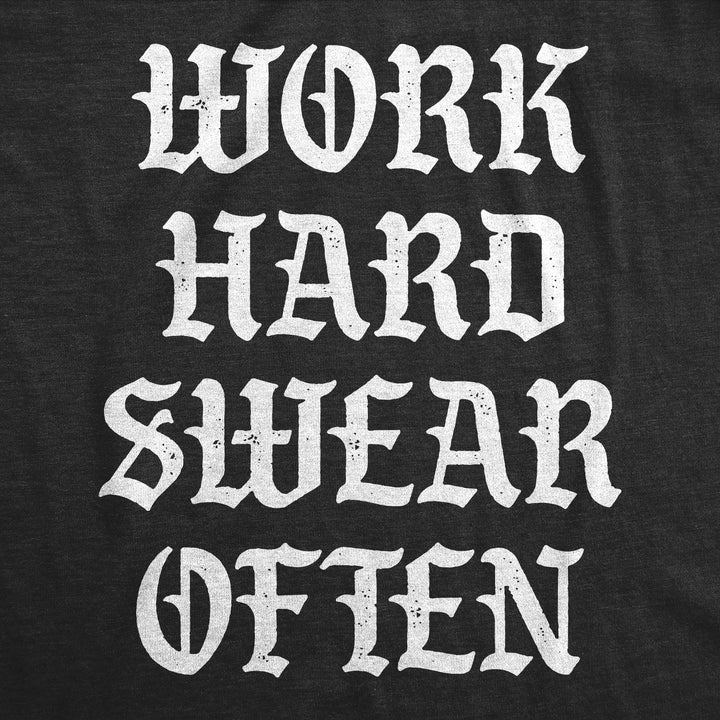 Work Hard Swear Often Men's T Shirt