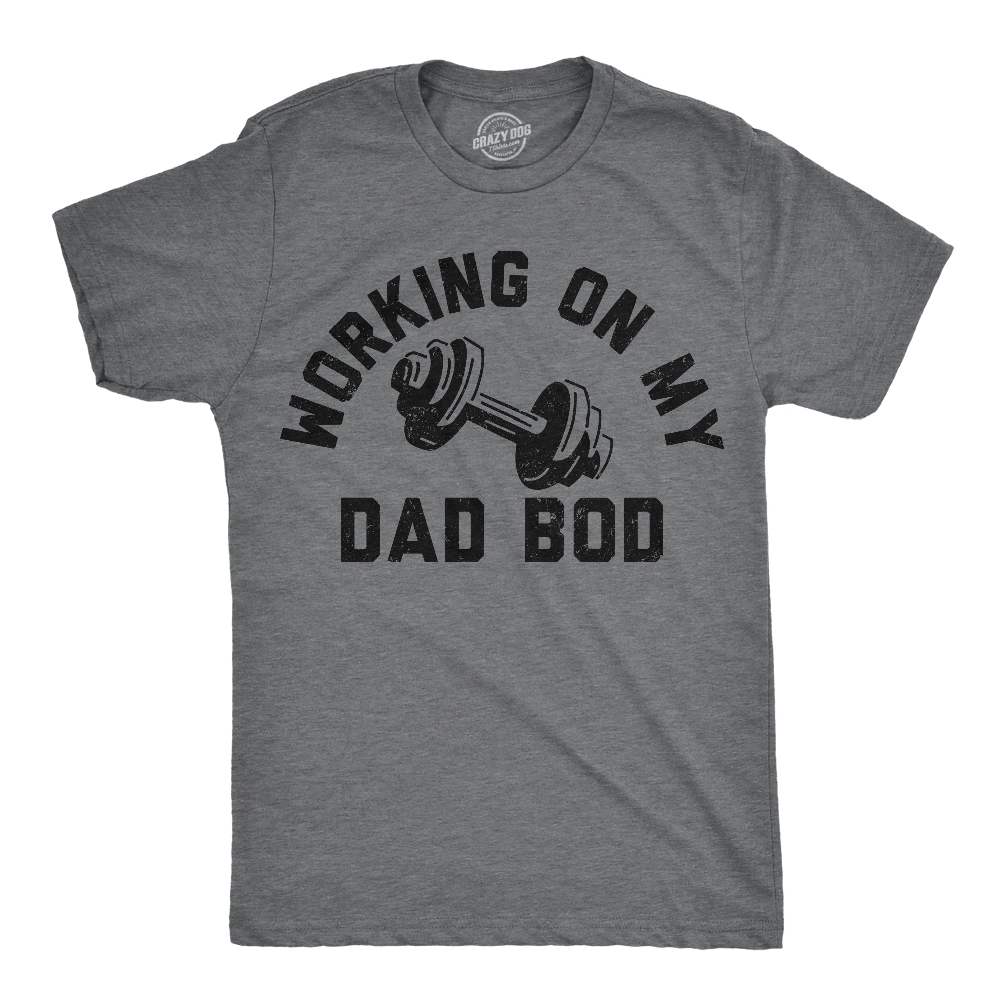 Funny Dark Heather Grey - Dad Bod Working On My Dad Bod Mens T Shirt Nerdy Sarcastic Fitness Tee