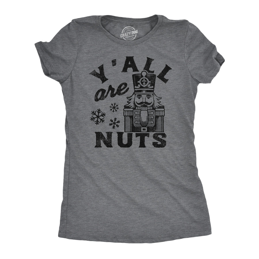 Funny Dark Heather Grey - Yall Are Nuts Yall Are Nuts Womens T Shirt Nerdy Christmas sarcastic Tee