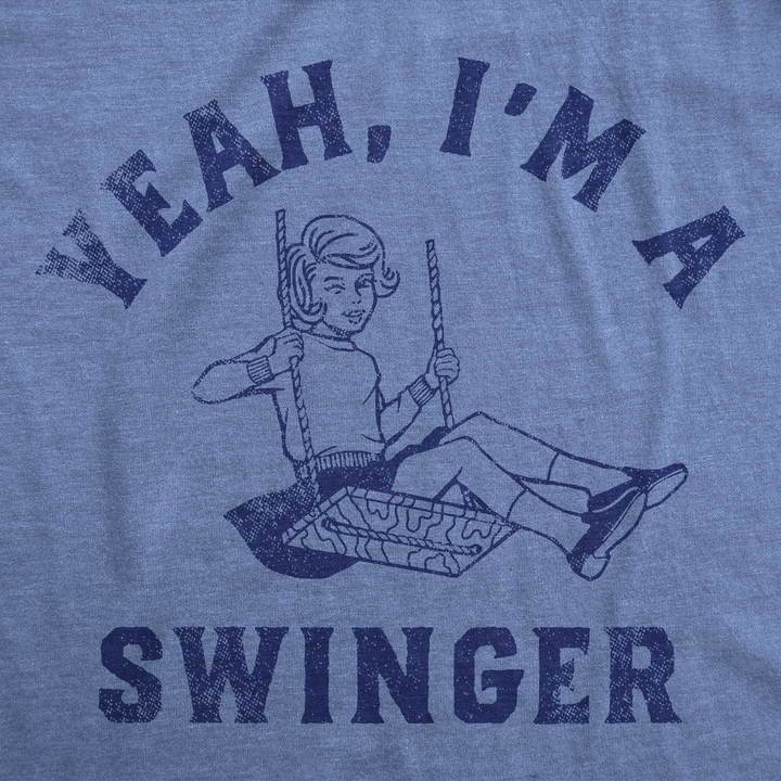 Yeah Im A Swinger Women's T Shirt
