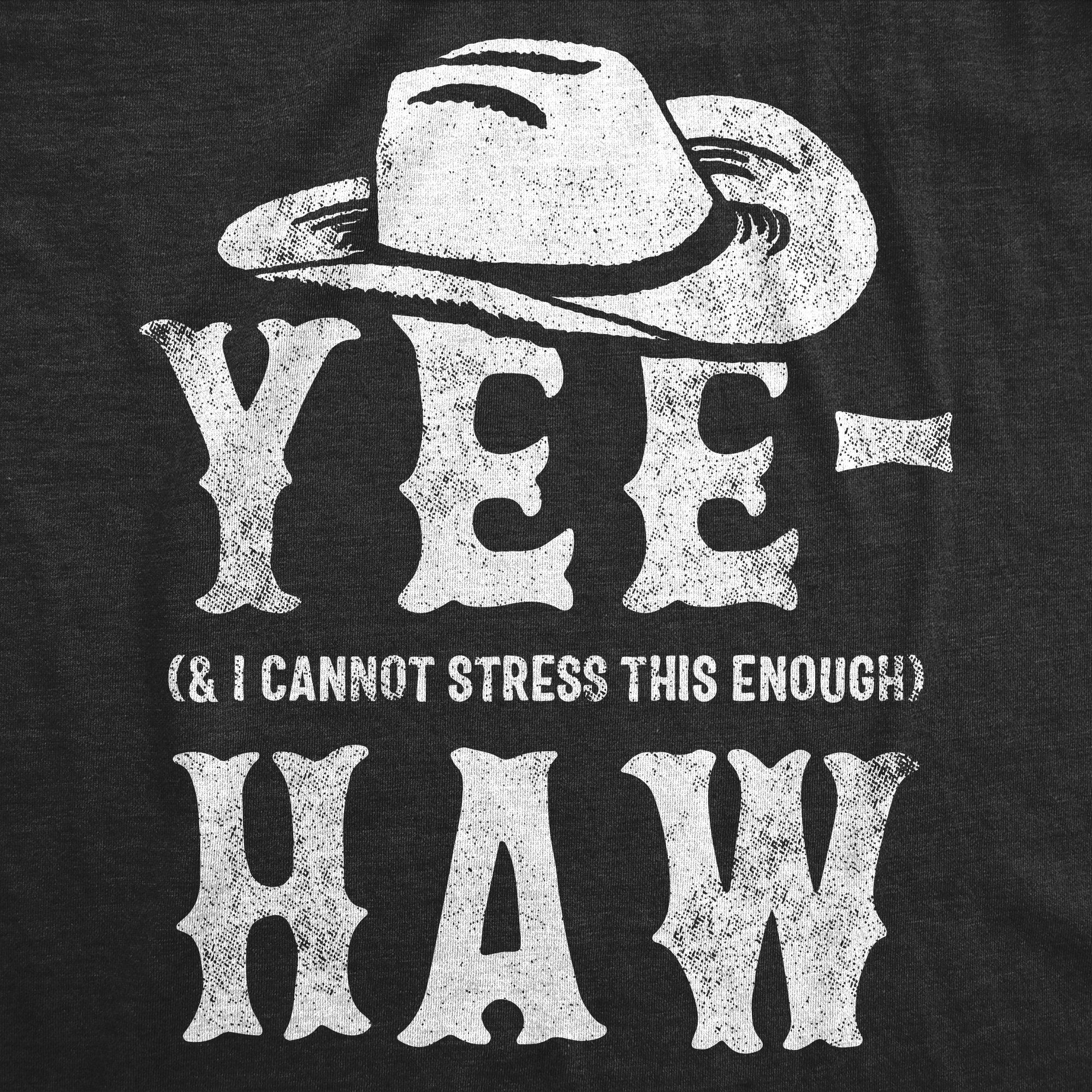 Funny Heather Black - Yee Cannot Stress Haw Yee And I Cannot Stress This Enough Haw Mens T Shirt Nerdy sarcastic Tee