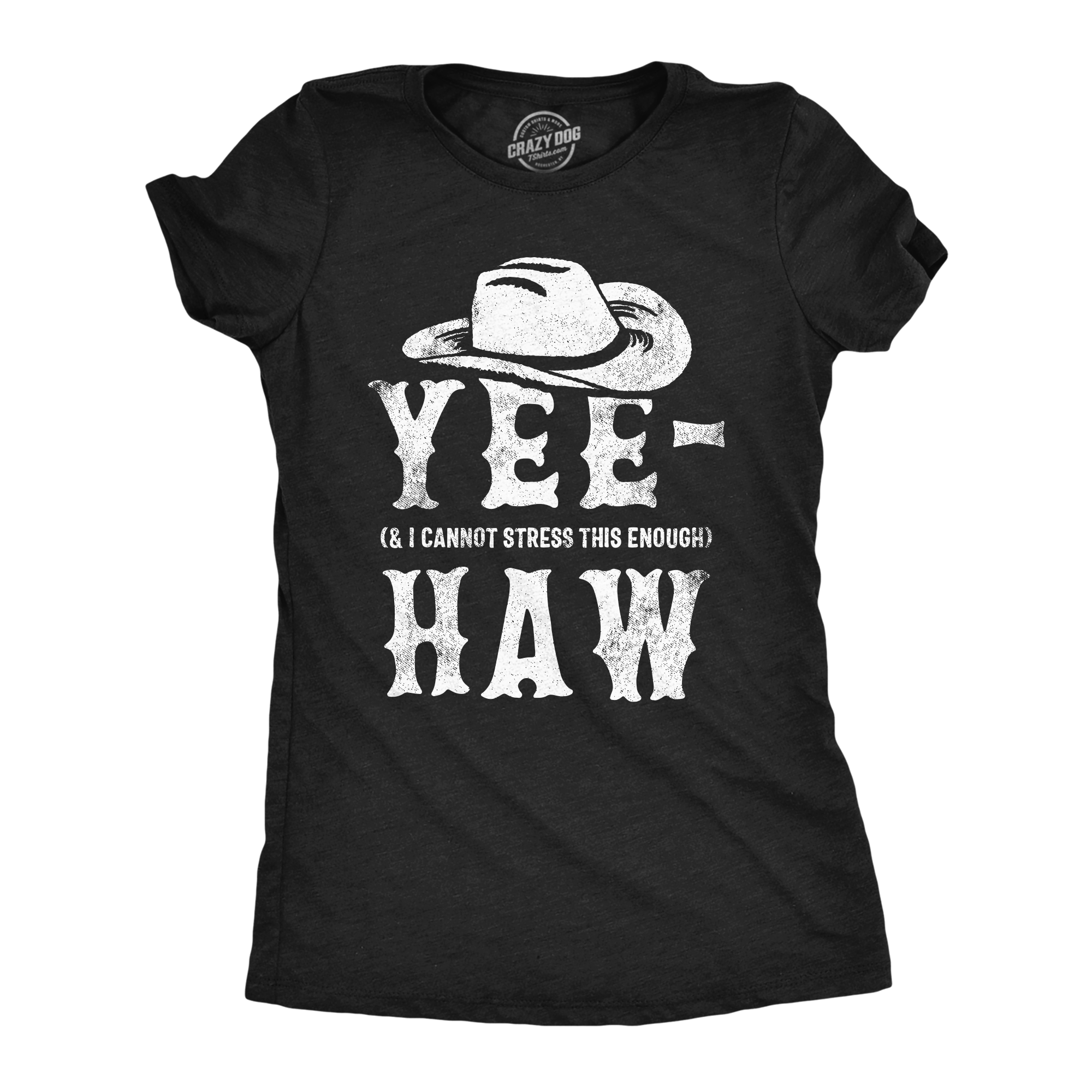 Funny Heather Black - Yee Cannot Stress Haw Yee And I Cannot Stress This Enough Haw Womens T Shirt Nerdy sarcastic Tee