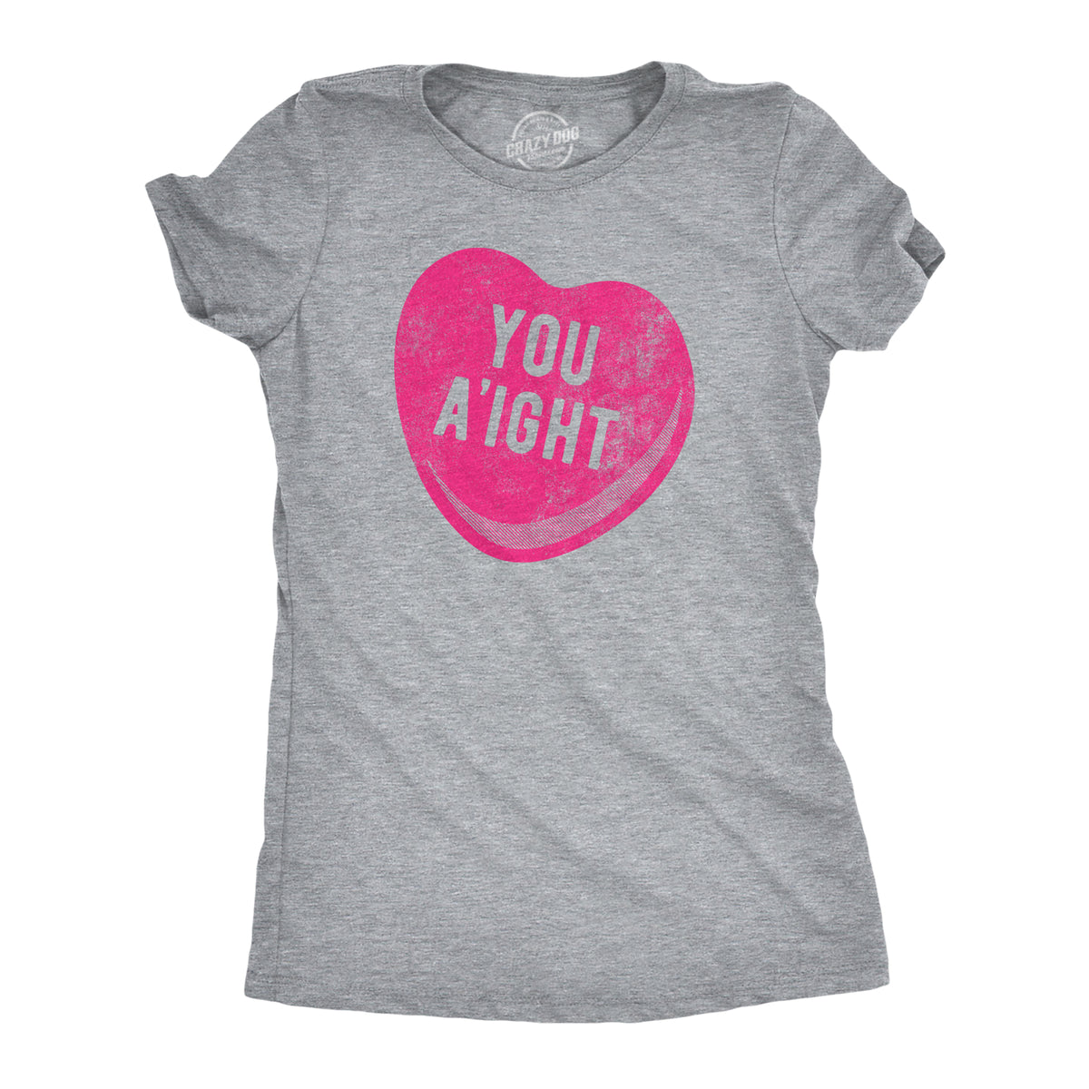 Funny Light Heather Grey - You Aight You Aight Womens T Shirt Nerdy Valentine&#39;s Day Sarcastic Tee