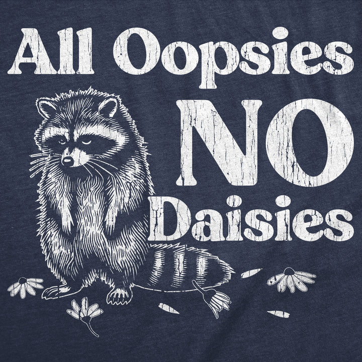 All Oopsies No Dasies Women's T Shirt