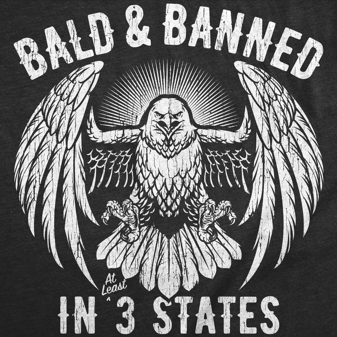 Bald And Banned In 3 States Men's T Shirt