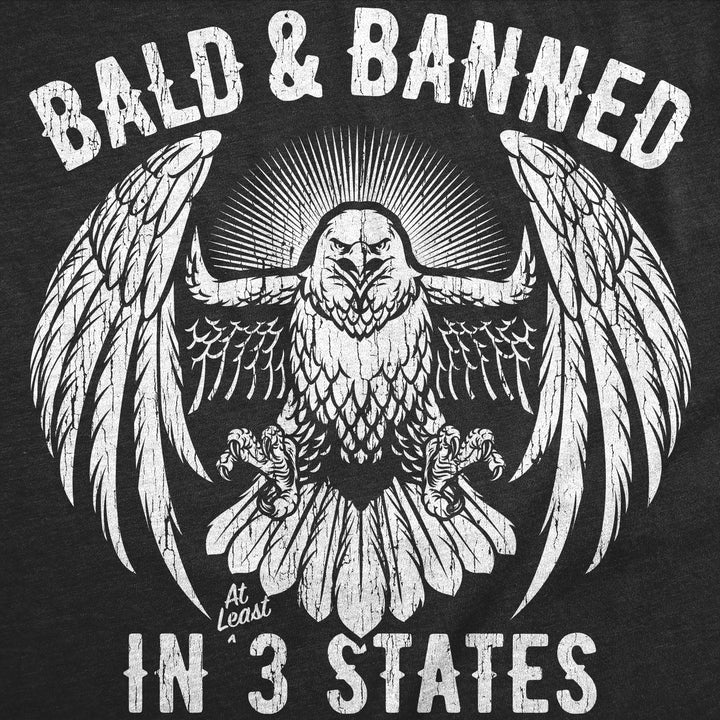 Bald And Banned In 3 States Men's T Shirt