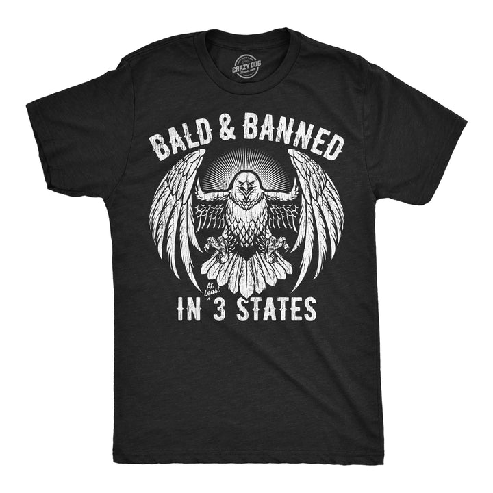 Funny Heather Black - Bald Banned Bald And Banned In 3 States Mens T Shirt Nerdy sarcastic Tee