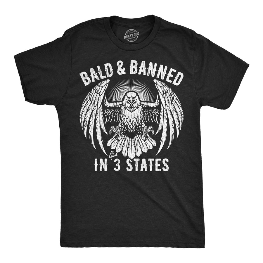 Funny Heather Black - Bald Banned Bald And Banned In 3 States Mens T Shirt Nerdy sarcastic Tee
