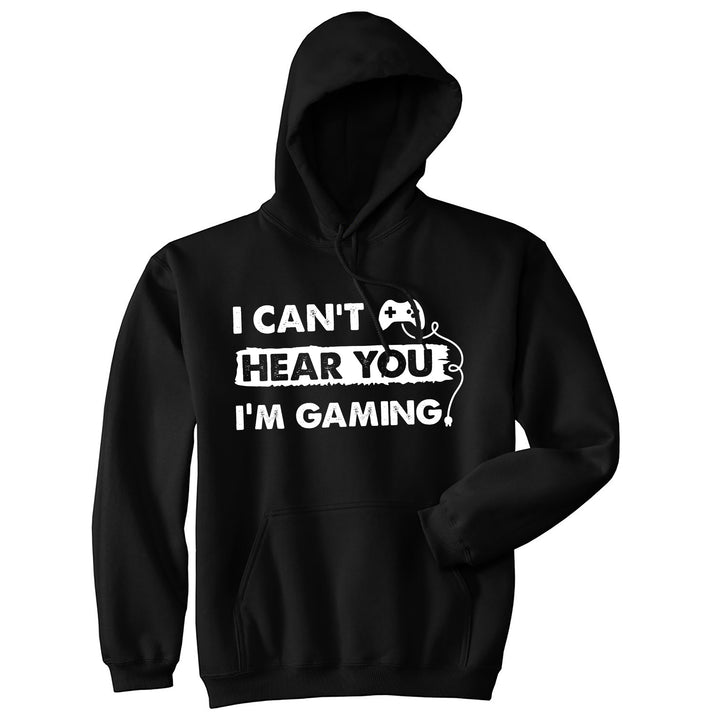 Funny Black - Hear You I Cant Hear You Im Gaming Hoodie Nerdy Video Games Tee