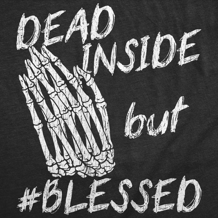 Dead Inside But Blessed Men's T Shirt