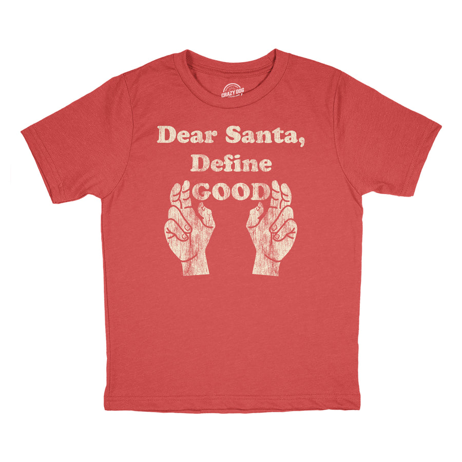 Funny Heather Red - Define Good Dear Santa Define Good Toddler T Shirt Nerdy Christmas Tee