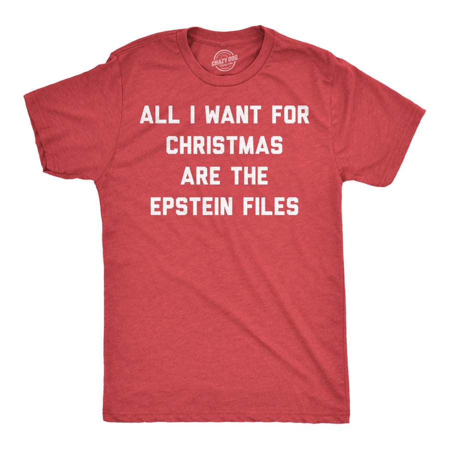Funny Heather Red - Epstein Files All I Want For Christmas Are The Epstein Files Mens T Shirt Nerdy Christmas Tee